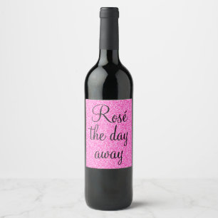 Girly Rosé The Day Away Hot Pink Glitter Sparkle Wine Label