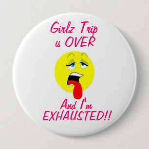 Girlz Trip is Over Button