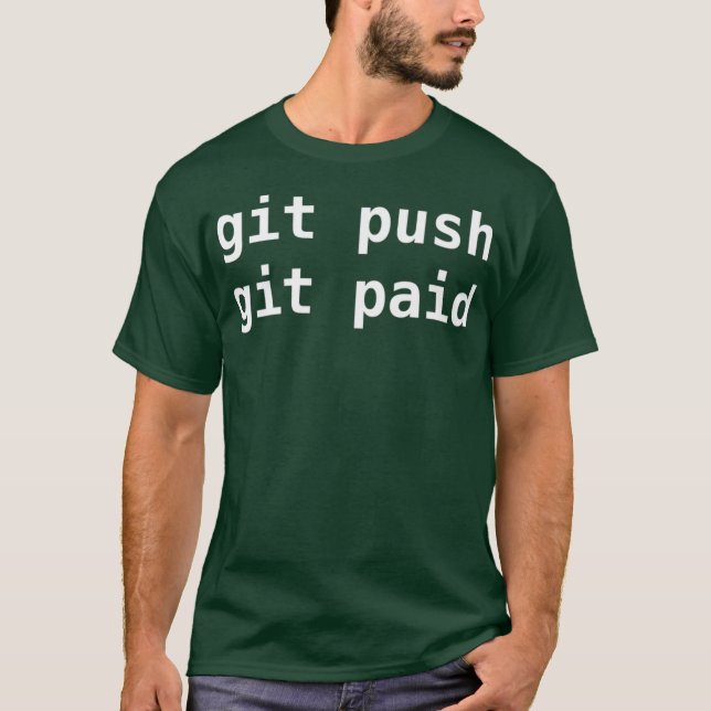 Git Push Git Paid Programmer Coding Premium T-Shirt (Front)