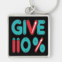 Give 110% Maximum Effort