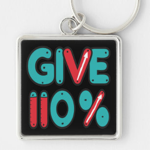 Give 110% Maximum Effort Key Ring