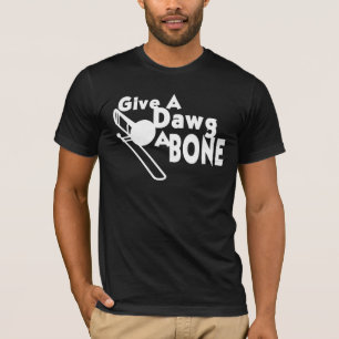 Give a Dawg a Bone T-Shirt