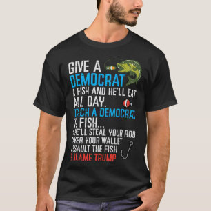 Give A Democrat Fish Funny Fishing Republican Men T-Shirt