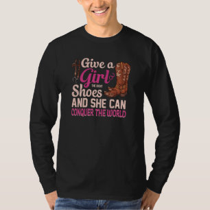 Give A Girl Right Shoes Cowgirl  For Girls Women H T-Shirt