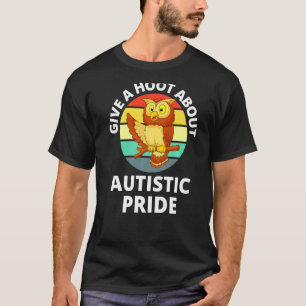 Give A Hoot About Autistic Pride Autism Awareness T-Shirt
