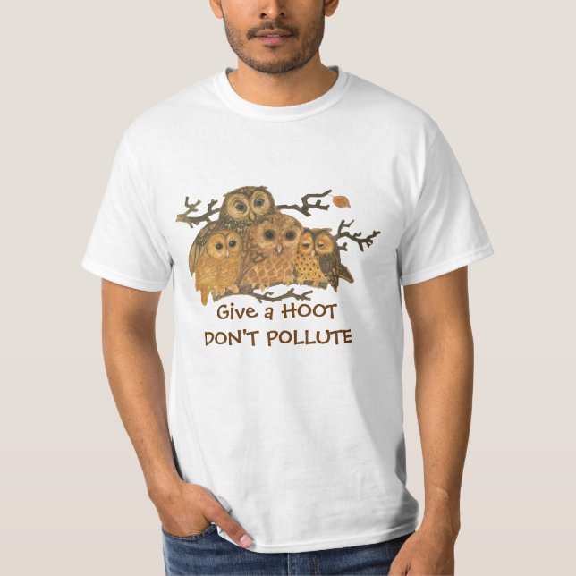 Give a hoot don't pollute T-Shirt (Front)