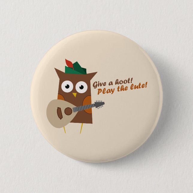 Give a hoot! Play the lute 6 Cm Round Badge (Front)