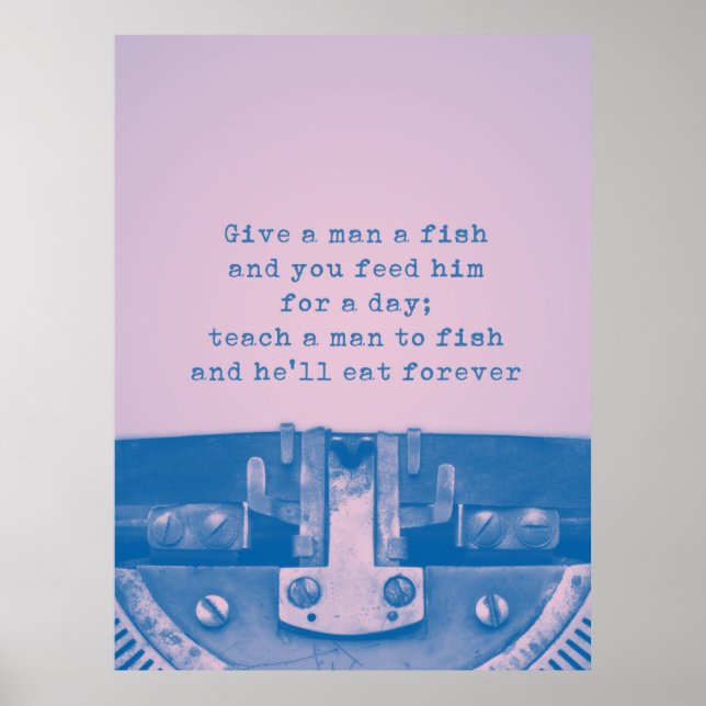 'Give a man a fish' Quote Poster (Front)