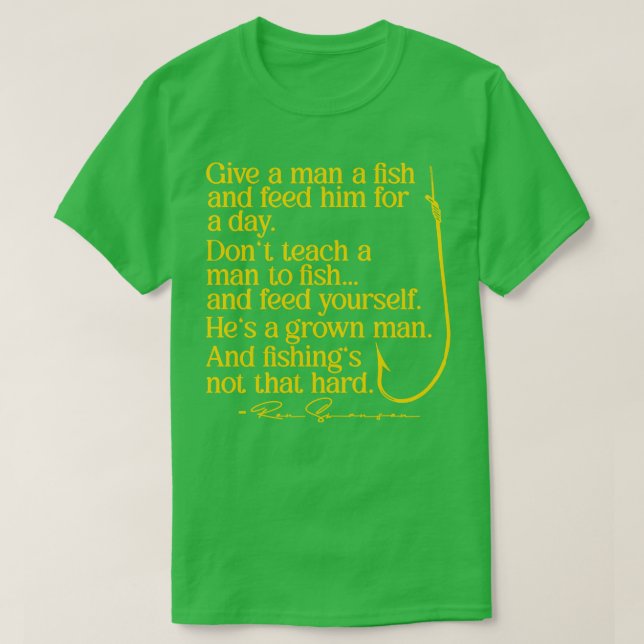 Give a Man a Fish Ron Swanson T-Shirt (Design Front)