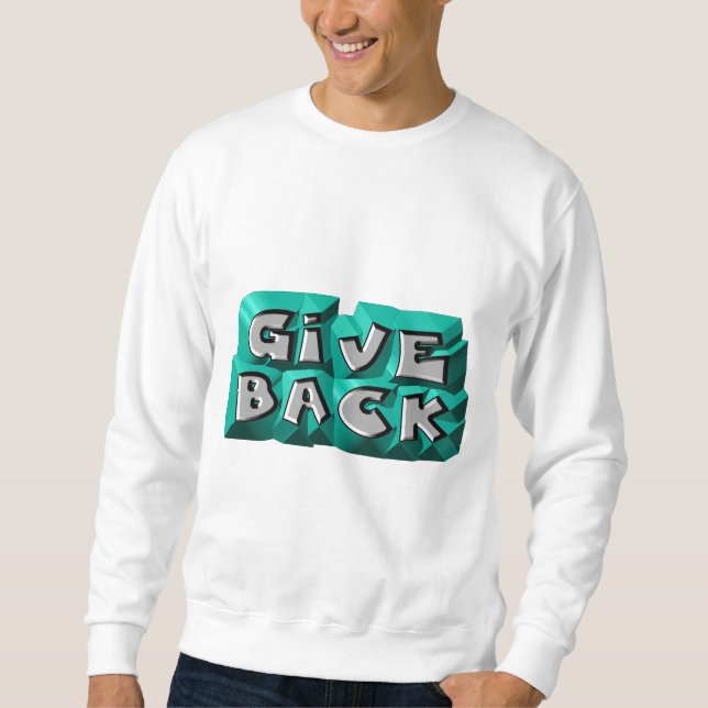 Give Back Quote Wisdom Teal Grey Chiseled Letter Sweatshirt (Front)