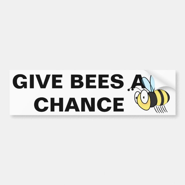 Give bees a chance bumper sticker (Front)