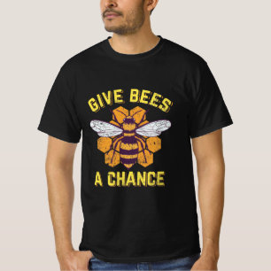 Give Bees A Chance T-Shirt