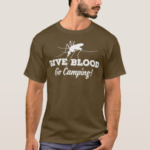 GIVE BLOOD GO CAMPING T-Shirt