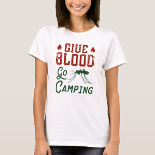 Give Blood Go Camping T-Shirt