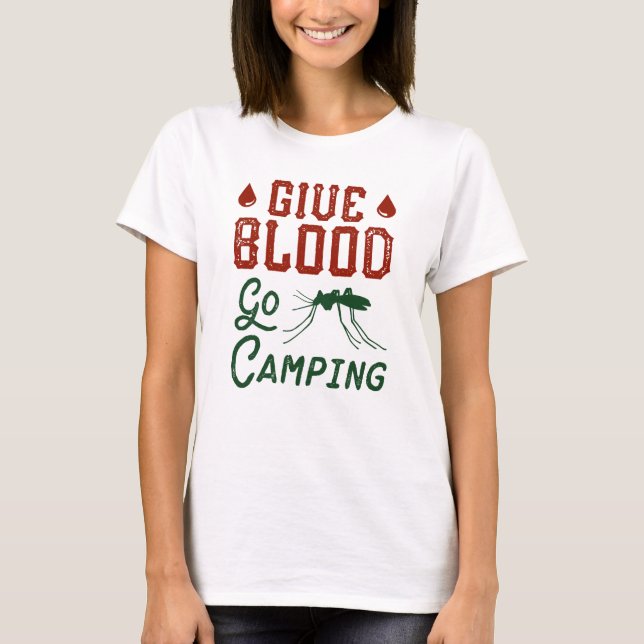 Give Blood Go Camping T-Shirt (Front)
