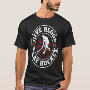 Give Blood Play Hockey Funny Ice Hockey Frisbee Lo T-Shirt