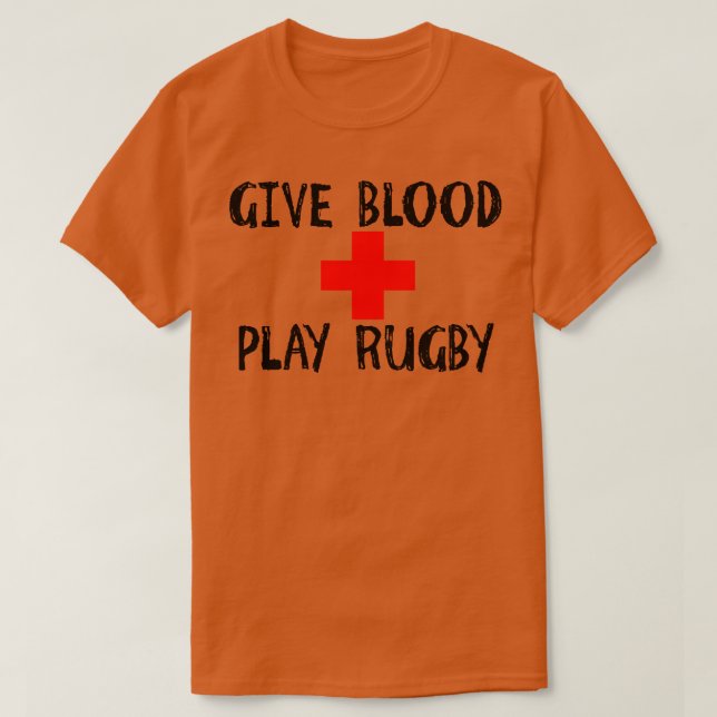 Give Blood Play Rugby  T-Shirt (Design Front)
