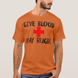 Give Blood Play Rugby T-Shirt