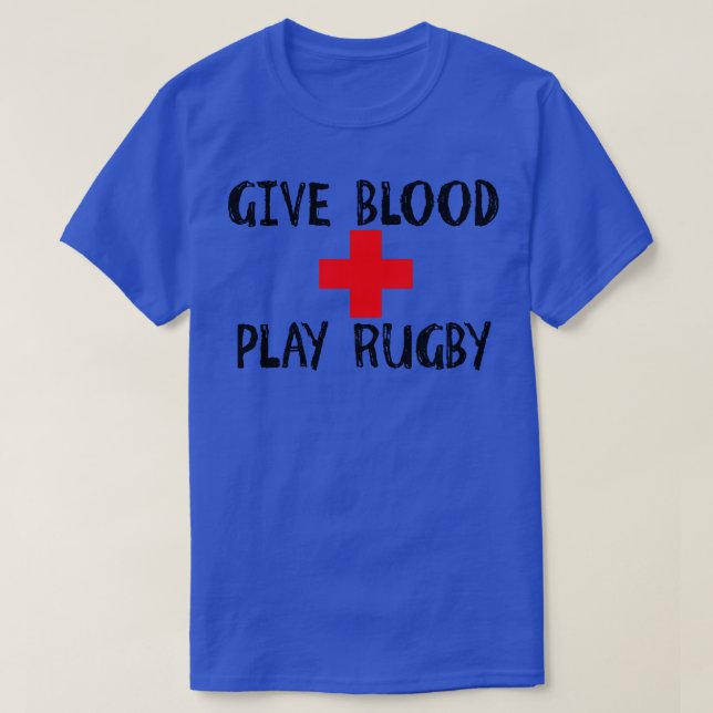Give Blood Play Rugby  T-Shirt (Design Front)