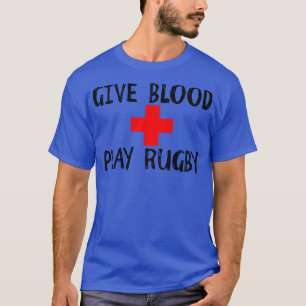 Give Blood Play Rugby T-Shirt
