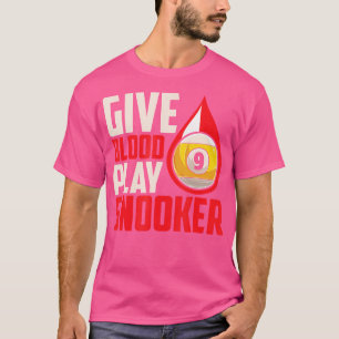 Give Blood Play Snooker Pool Billiard Snooker T-Shirt