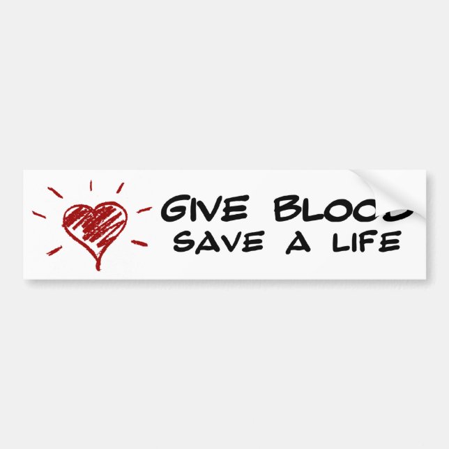 Give Blood Save A Life Bumper Sticker (Front)