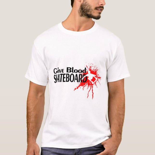 GIVE BLOOD SKATEBOARD T-Shirt (Front)