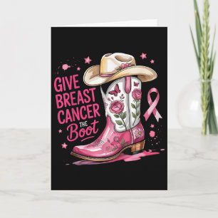 Give Breast Cancer The Boot Breast Cancer Pink Rib Card