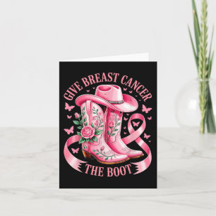 Give Breast Cancer The Boot Cowgirl Breast Cancer  Card