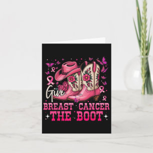 Give Breast Cancer The Boot Cowgirl Breast Cancer  Card