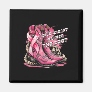 Give Breast Cancer The Boot Cowgirl Breast Cancer  Magnet