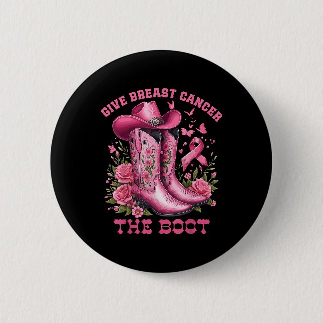 Give Breast Cancer The Boot Cowgirl Cancer Awarene 6 Cm Round Badge (Front)
