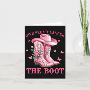 Give Breast Cancer The Boot Cowgirl Cancer Awarene Card