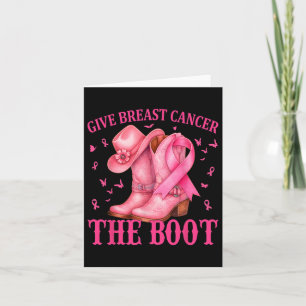 Give Breast Cancer The Boot Cowgirl Cancer Awarene Card
