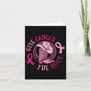 Give Breast Cancer The Boot Cowgirl Cancer Awarene Card