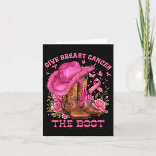 Give Breast Cancer The Boot Cowgirl Cancer Awarene Card