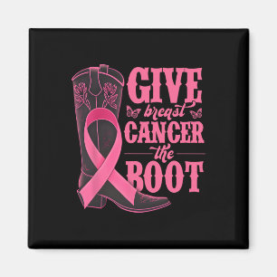 Give Breast Cancer The Boot Cowgirl Cancer Awarene Magnet