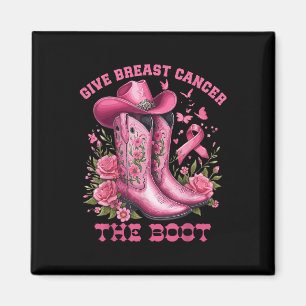 Give Breast Cancer The Boot Cowgirl Cancer Awarene Magnet