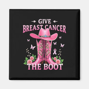 Give Breast Cancer The Boot Cowgirl Cancer Awarene Magnet