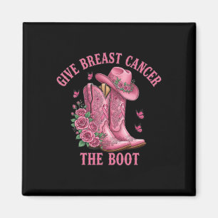 Give Breast Cancer The Boot Cowgirl Cancer Awarene Magnet