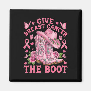 Give Breast Cancer The Boot Cowgirl Cancer Awarene Magnet