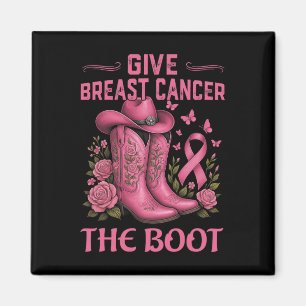 Give Breast Cancer The Boot Cowgirl Cancer Awarene Magnet