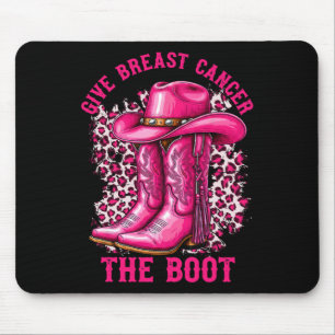 Give Breast Cancer The Boot Cowgirl Cancer Awarene Mouse Pad
