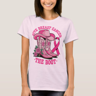Give Breast Cancer The Boot Pink Cowboy Boots Hat T-Shirt
