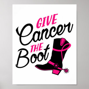 Give Cancer The Boot Breast Cancer Awareness Poster
