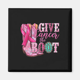 Give Cancer The Boot Cowgirl Breast Cancer Pink Ri Magnet