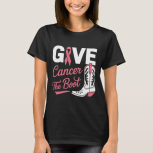 Give Cancer The Boot Cowgirl Breast Cancer Pink Ri T-Shirt
