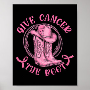 Give Cancer The Boot Pink Breast Cancer Western Co Poster