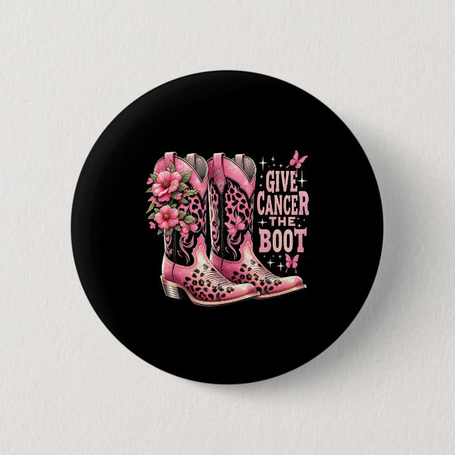 Give Cancer The Boot Westers Cowgirl Boots Breast  6 Cm Round Badge (Front)