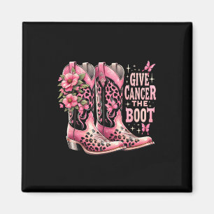 Give Cancer The Boot Westers Cowgirl Boots Breast  Magnet